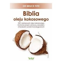 Biblia oleju kokosowego. 1001 zastosowań