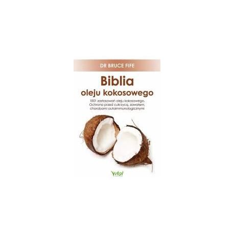 Biblia oleju kokosowego. 1001 zastosowań