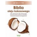 Biblia oleju kokosowego. 1001 zastosowań