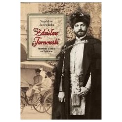 Zdzisław Tarnowski. Opowieść o panu na Dzikowie