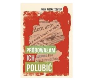 Próbowałam ich polubić
