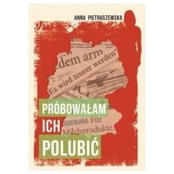 Próbowałam ich polubić