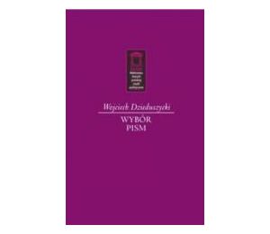 Wojciech Dzieduszycki. Wybór pism