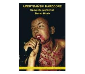 Amerykański hardcore. Opowieść plemienna
