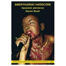 Amerykański hardcore. Opowieść plemienna