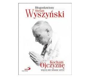 Kocham Ojczyznę więcej niż własne serce