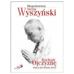 Kocham Ojczyznę więcej niż własne serce