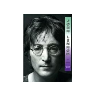 John Lennon. Życie i legenda