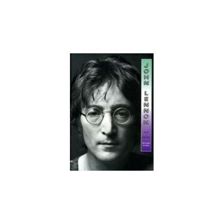 John Lennon. Życie i legenda