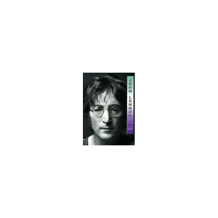 John Lennon. Życie i legenda