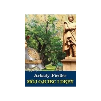 Mój ojciec i dęby