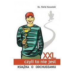 XXL, czyli to nie jest książka o odchudzaniu