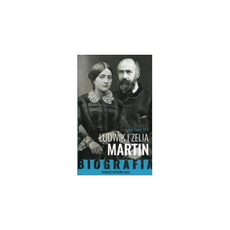 Ludwik i Zelia Martin. Świętość na każde czasy