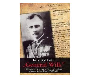 Generał Wilk. Aleksander Krzyżanowski BR