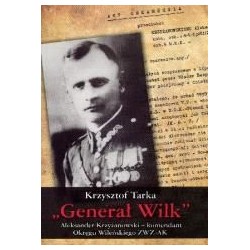Generał Wilk. Aleksander Krzyżanowski BR