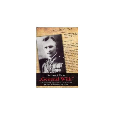 Generał Wilk. Aleksander Krzyżanowski BR