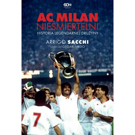 Okładka książki AC Milan. Nieśmiertelni. Historia legendarnej drużyny w księgarni sportowej Labotiga