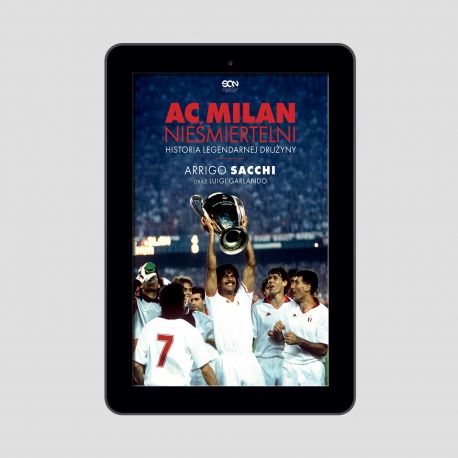 Okładka e-booka AC Milan. Nieśmiertelni. Historia legendarnej drużyny w księgarni sportowej Labotiga