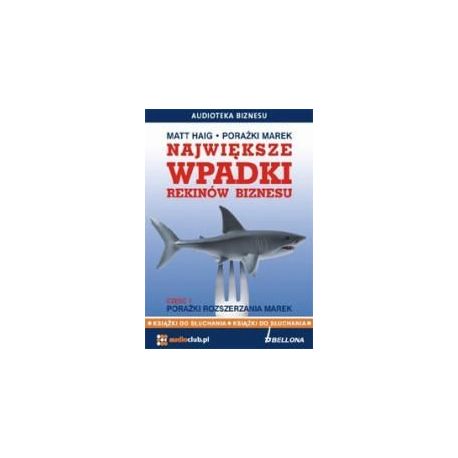 Największe wpadki rekinów biznesu cz.1 Audiobook