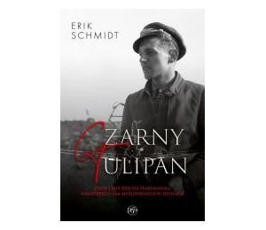 Czarny Tulipan. Życie i mit Ericha Hartmanna...