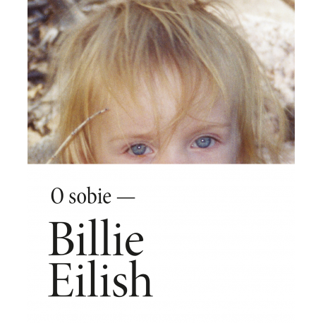 Okładka książki Billie Eilish. O sobie w księgarni Labotiga