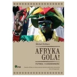 Afryka gola! Futbol i codzienność