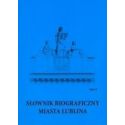 Słownik biograficzny miasta Lublina T.4