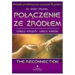 Połączenie ze źródłem. Ulecz innych, ulecz siebie