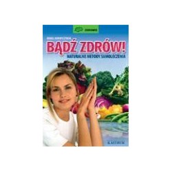 Bądź zdrów naturalne metody samoloczenia