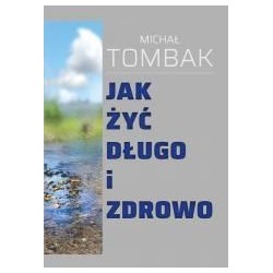 Jak żyć długo i zdrowo