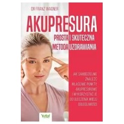 Akupresura prosta i skuteczna metoda uzdrawiania