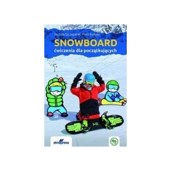 Snowboard. Ćwiczenia dla początkujących