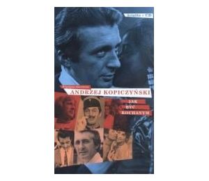 Jak być kochanym - Andrzej Kopiczyński