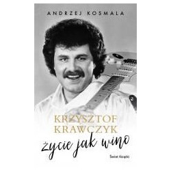Krzysztof Krawczyk życie jak wino