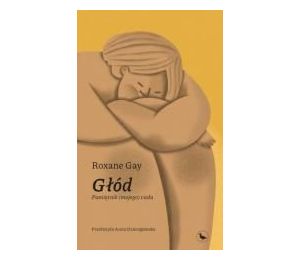 Głód. Pamiętnik (mojego) ciała