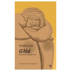 Głód. Pamiętnik (mojego) ciała