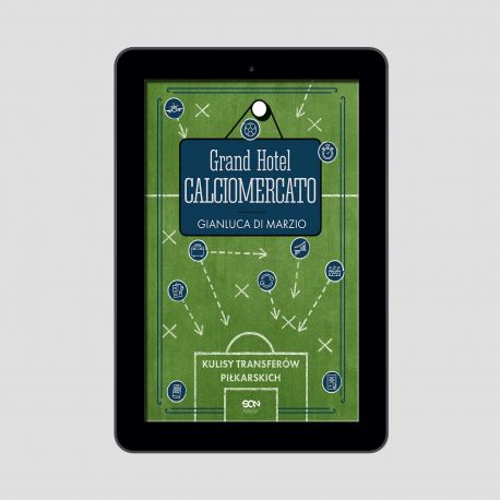 Okładka e-booka Grand Hotel Calciomercato. Kulisy transferów piłkarskich w księgarni sportowej Labotiga 