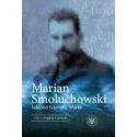 Marian Smoluchowski. Selected Scientific Works