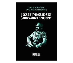 Józef Piłsudski jako wódz i dziejopis