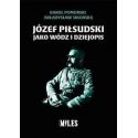 Józef Piłsudski jako wódz i dziejopis