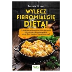 Wylecz fibromialgię dietą!