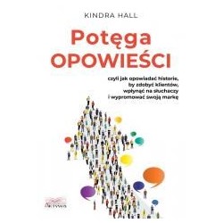 Potęga opowieści. Czyli jak opowiadać historie..
