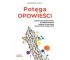 Potęga opowieści. Czyli jak opowiadać historie..