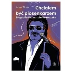 Chciałem być piosenkarzem. Biografia K. Krawczyka