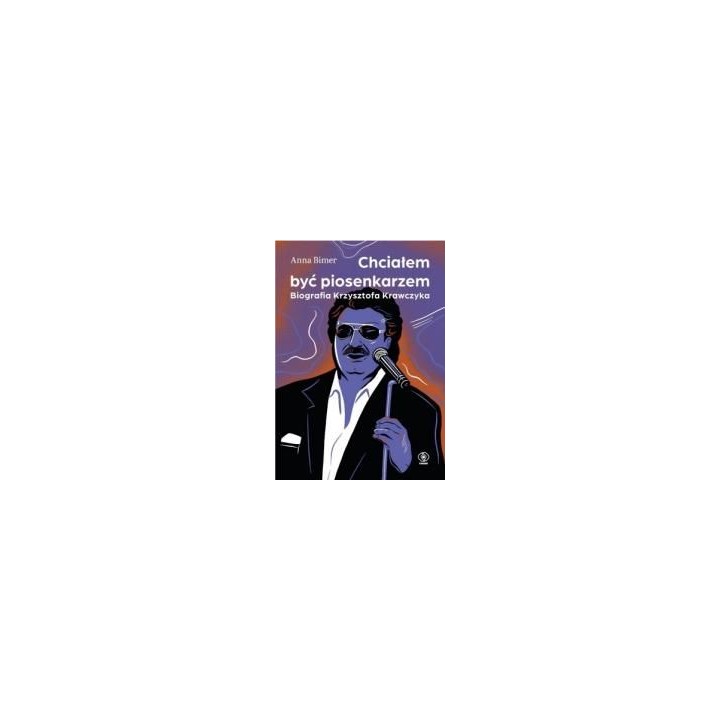 Chciałem być piosenkarzem. Biografia K. Krawczyka