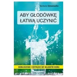 Aby głodówkę łatwą uczynić
