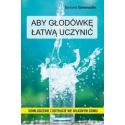 Aby głodówkę łatwą uczynić
