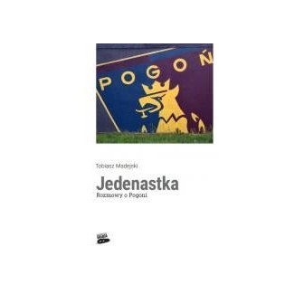 Jedenastka. Rozmowy o Pogoni