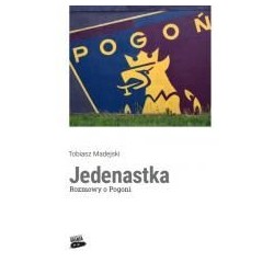 Jedenastka. Rozmowy o Pogoni