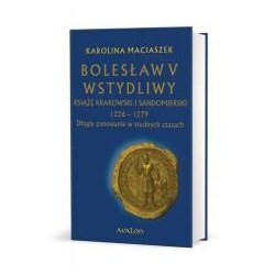 Bolesław V Wstydliwy. Książę krakowski i... TW